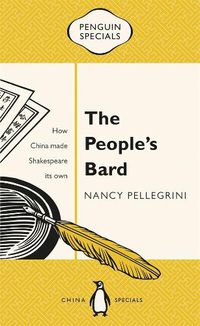 Cover image for The People's Bard: How China Made Shakespeare its Own: Penguin Specials