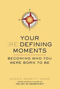 Cover image for Your Redefining Moments: Becoming Who You Were Born to be
