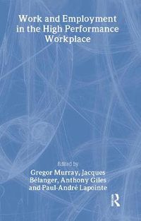 Cover image for Work and Employment in the High Performance Workplace