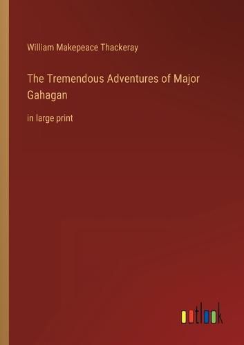Cover image for The Tremendous Adventures of Major Gahagan