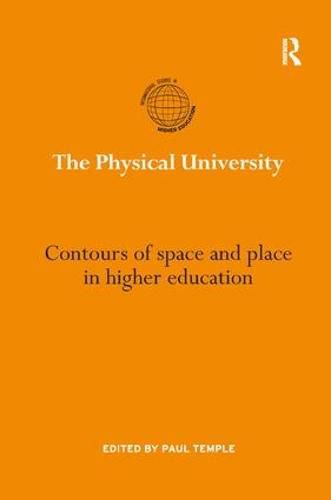 Cover image for The Physical University: Contours of space and place in higher education