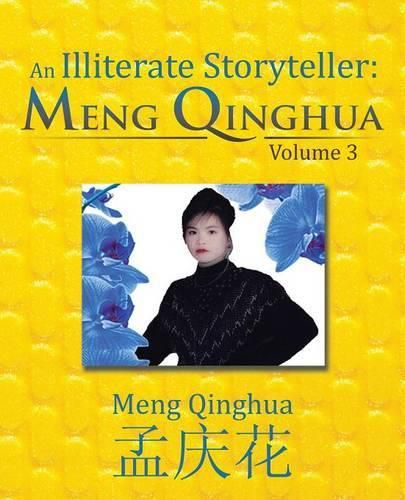 Cover image for An Illiterate Storyteller: Meng Qinghua: Volume 3