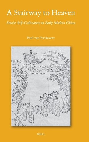 Cover image for A Stairway to Heaven: Daoist Self-Cultivation in Early Modern China