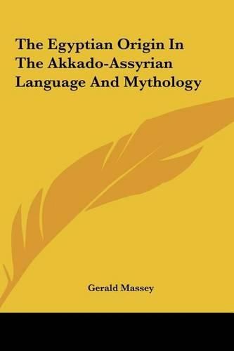 The Egyptian Origin in the Akkado-Assyrian Language and Mythology