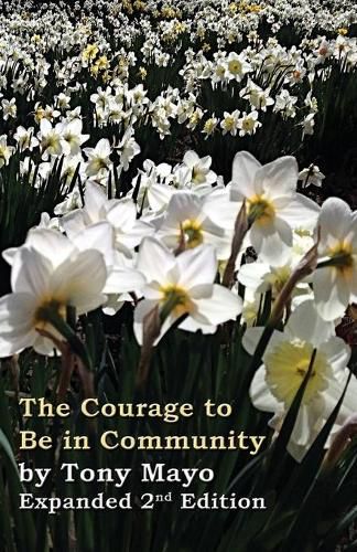 Cover image for The Courage to Be in Community, 2nd Edition: A Call for Compassion, Vulnerability, and Authenticity