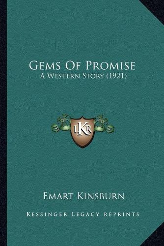 Cover image for Gems of Promise: A Western Story (1921)