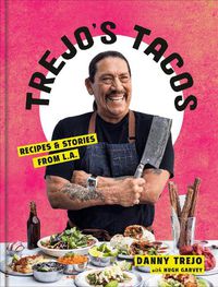 Cover image for Trejo's Tacos: Recipes and Stories from LA