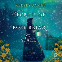 Cover image for Secrets of Rose Briar Hall