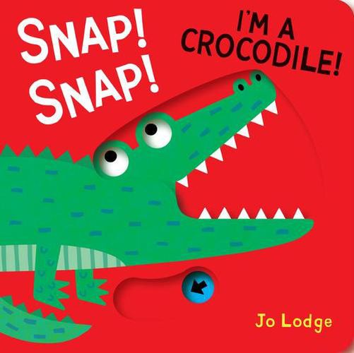 Cover image for Snap! Snap! I'm a Crocodile!