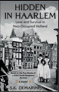 Cover image for Hidden in Haarlem - Love and Survival in Nazi-Occupied Holland