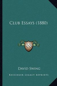 Cover image for Club Essays (1880)