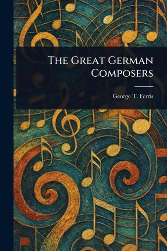 Cover image for The Great German Composers
