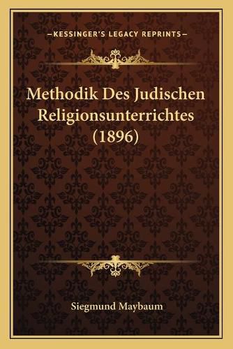 Methodik Des Judischen Religionsunterrichtes (1896)