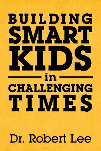 Cover image for Building Smart Kids in Challenging Times