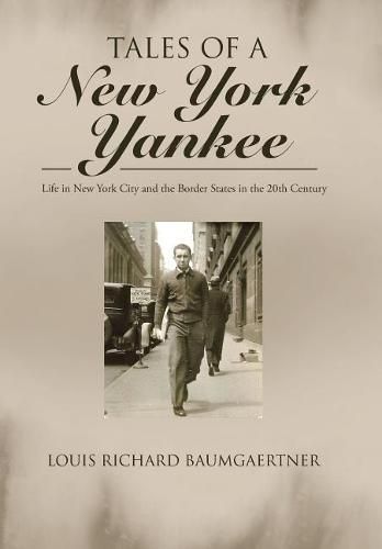 Cover image for Tales of a New York Yankee: Life in New York City and the Border States in the 20th Century