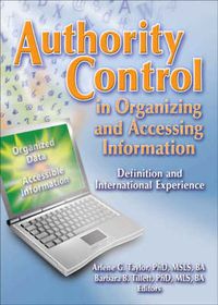 Cover image for Authority Control in Organizing and Accessing Information: Definition and International Experience