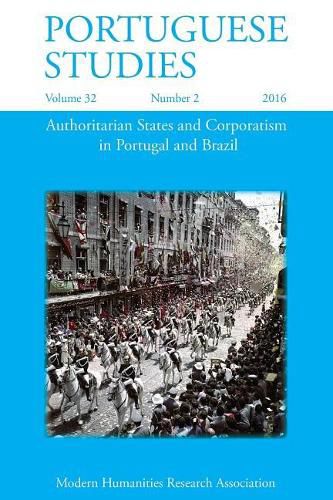 Cover image for Portuguese Studies 32: 2 (2016): Authoritarian States and Corporatism in Portugal and Brazil