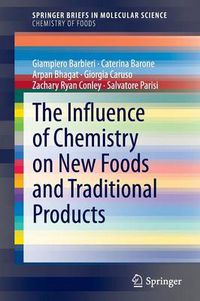 Cover image for The Influence of Chemistry on New Foods and Traditional Products