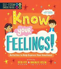 Cover image for Self-Esteem Starters for Kids: Know Your Feelings!: Activities to Help Express Your Emotions!