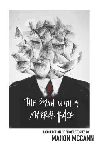Cover image for The Man with a Mirror Face: 12 Short Stories