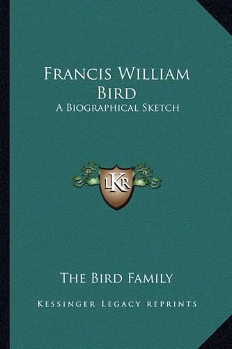 Francis William Bird: A Biographical Sketch