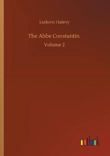 Cover image for The Abbe Constantin: Volume 2