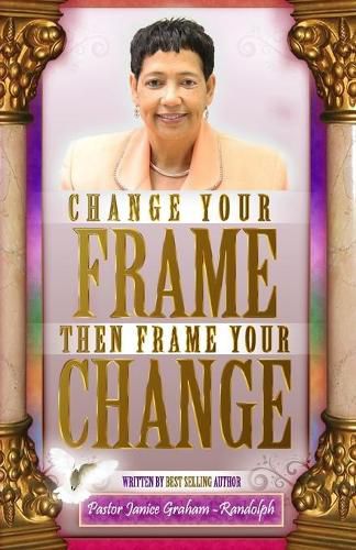 Cover image for Change Your Frame Then Frame Your Change