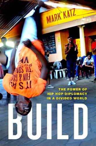 Cover image for Build: The Power of Hip Hop Diplomacy in a Divided World