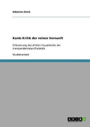 Cover image for Kants Kritik der reinen Vernunft: Erlauterung des dritten Hauptstucks der transzendentalen Dialektik