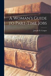 Cover image for A Woman's Guide to Part-time Jobs