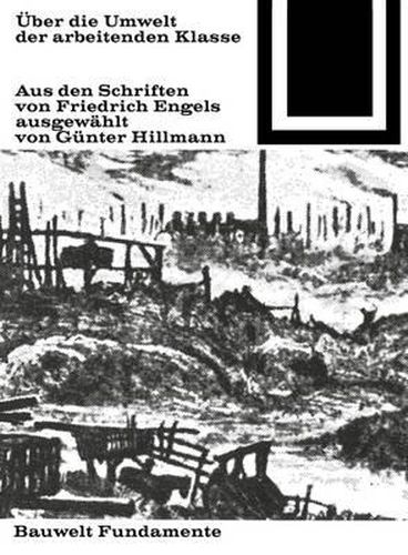 Uber Die Umwelt Der Arbeitenden Klasse: Auswahl Von Gunter Hillmann