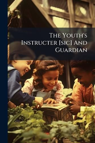 Cover image for The Youth's Instructer [sic] And Guardian