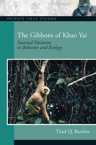 Cover image for The Gibbons of Khao Yai: Seasonal Variation in Behavior and Ecology