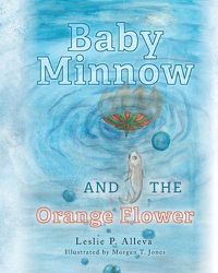 Cover image for Baby Minnow and The Orange Flower