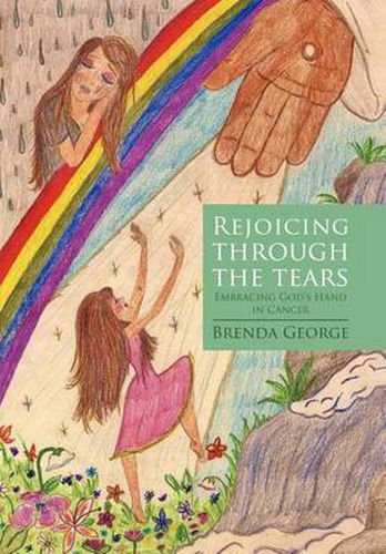 Cover image for Rejoicing Through the Tears: Embracing God's Hand in Cancer
