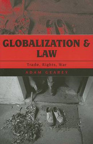 Cover image for Globalization and Law: Trade, Rights, War