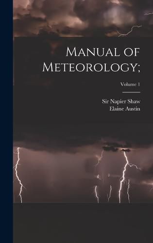 Cover image for Manual of Meteorology;; Volume 1