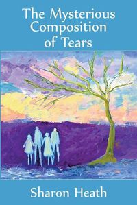 Cover image for The Mysterious Composition of Tears