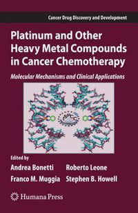 Cover image for Platinum and Other Heavy Metal Compounds in Cancer Chemotherapy: Molecular Mechanisms and Clinical Applications