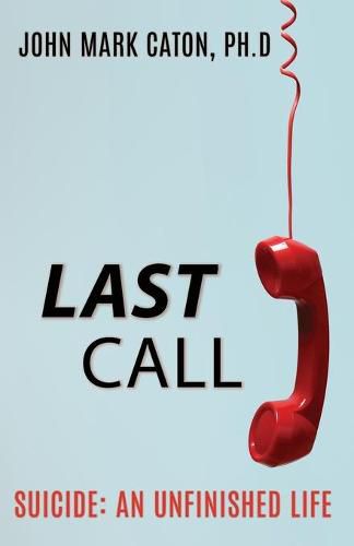 Cover image for Last Call: Suicide: An Unfinished Life