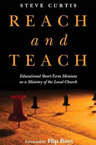 Cover image for Reach and Teach:: Educational Short-Term Missions as a Ministry of the Local Church