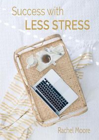 Cover image for Success with Less Stress