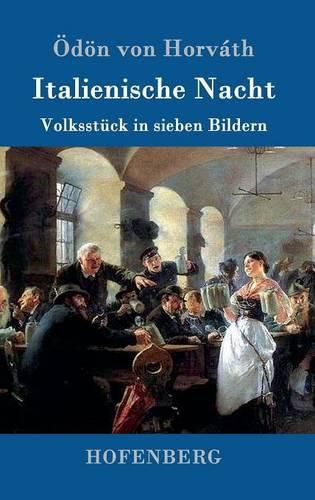 Italienische Nacht: Volksstuck in sieben Bildern