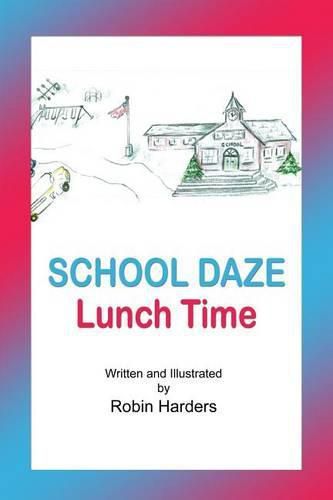 Cover image for School Daze: Lunch Time