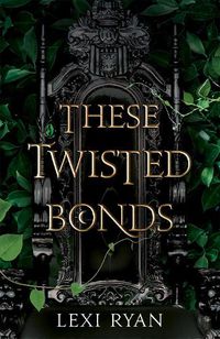 Cover image for These Twisted Bonds