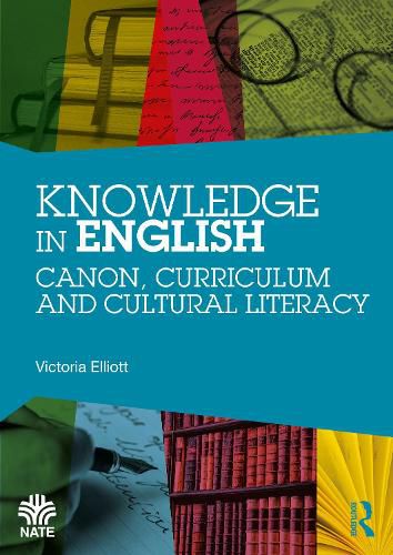 Cover image for Knowledge in English: Canon, Curriculum and Cultural Literacy