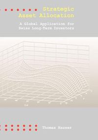 Cover image for Strategic Asset Allocation: A Global Application for Swiss Long-Term Investors