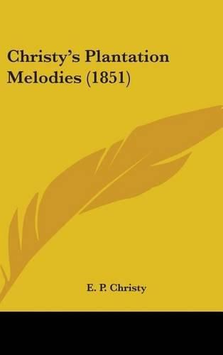 Cover image for Christy's Plantation Melodies (1851)
