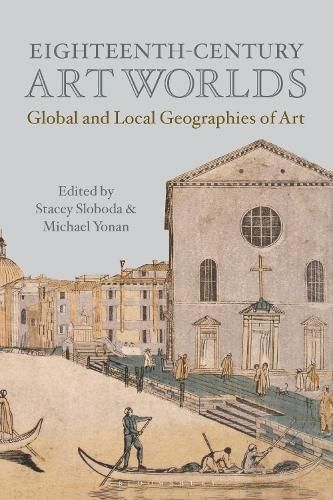 Cover image for Eighteenth-Century Art Worlds: Global and Local Geographies of Art