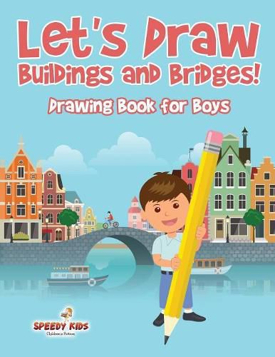 Cover image for Let's Draw Buildings and Bridges!: Drawing Book for Boys